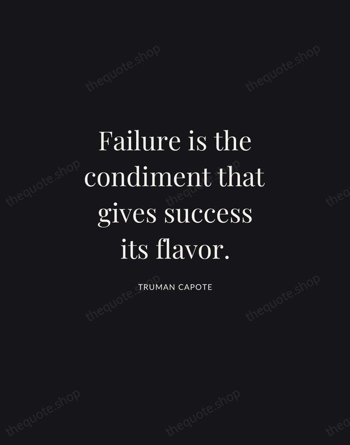 Failure is the condiment that gives success its flavor. — Truman Capote | Printable Wall Art — Midnight Serif