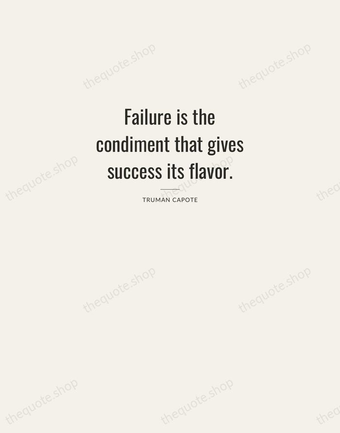 Failure is the condiment that gives success its flavor. — Truman Capote — Letterpress Caps