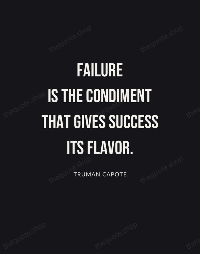 Failure is the condiment that gives success its flavor. — Truman Capote | Printable Wall Art — Poster Condensed