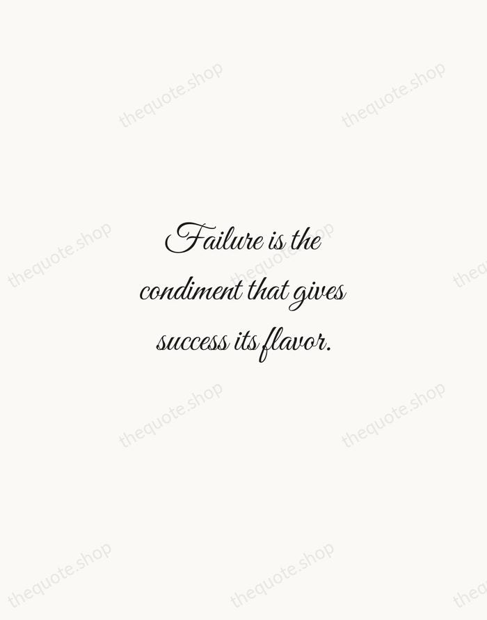 Failure is the condiment that gives success its flavor. — Truman Capote — Script Whisper