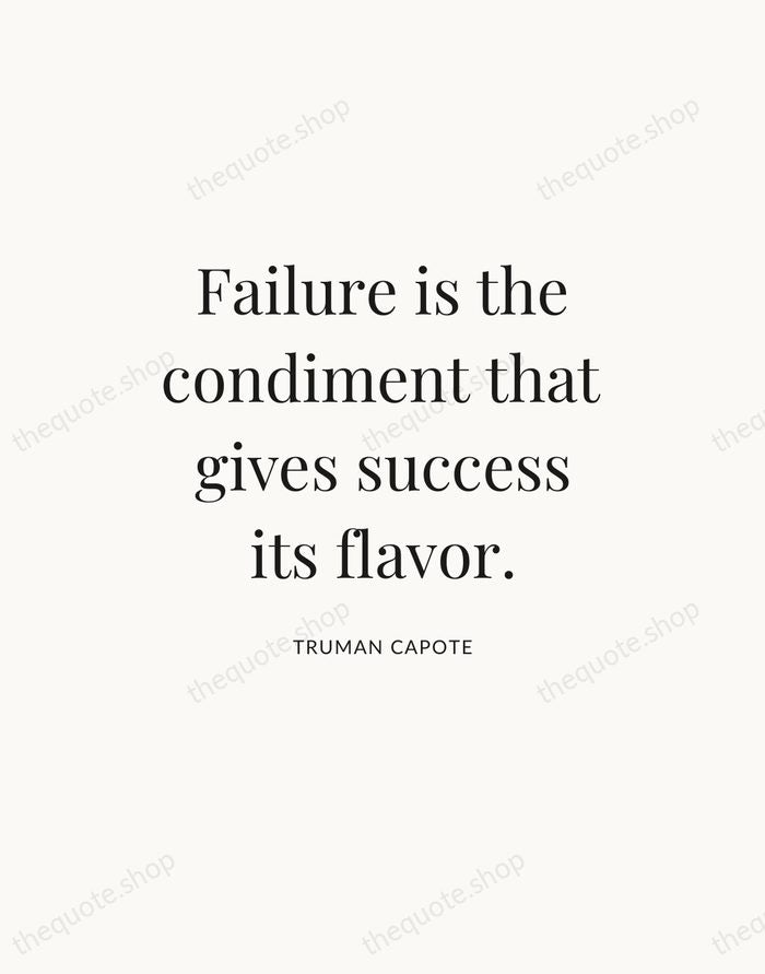 Failure is the condiment that gives success its flavor. — Truman Capote — Statement Serif