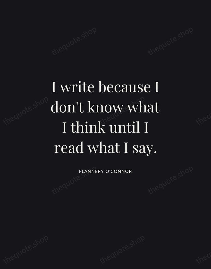 I write because I don't know what I think until I read… — Flannery O'Connor | Printable Wall Art — Midnight Serif