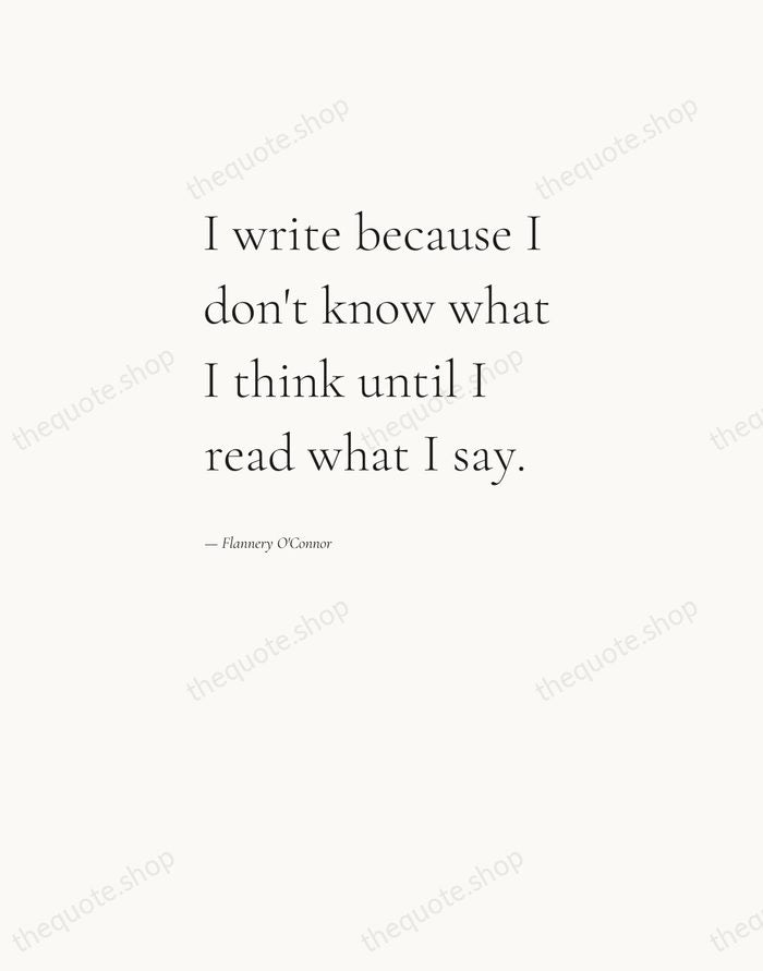 I write because I don't know what I think until I read… — Flannery O'Connor — Editorial Left Serif