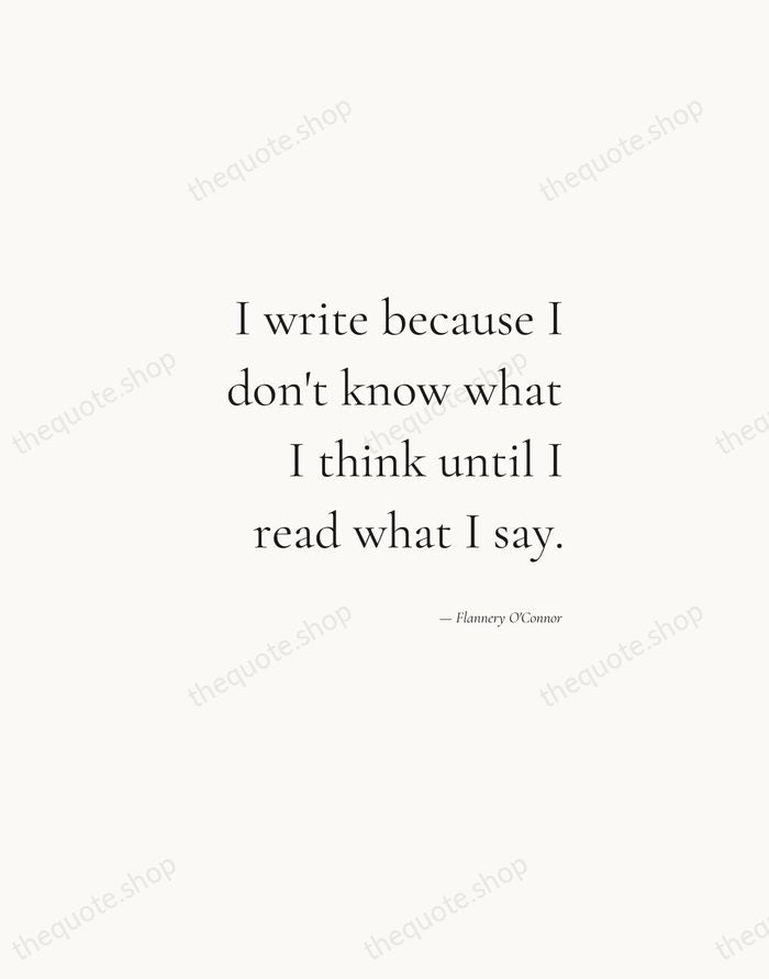 I write because I don't know what I think until I read… — Flannery O'Connor — Soft Serif Right