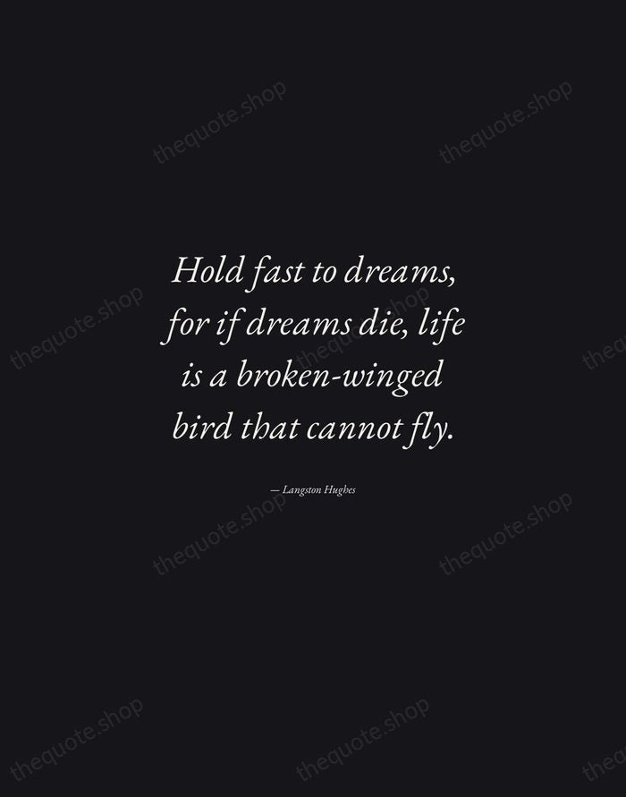 Hold fast to dreams, for if dreams die, life is a broken-winged… — Langston Hughes — Manuscript Italic