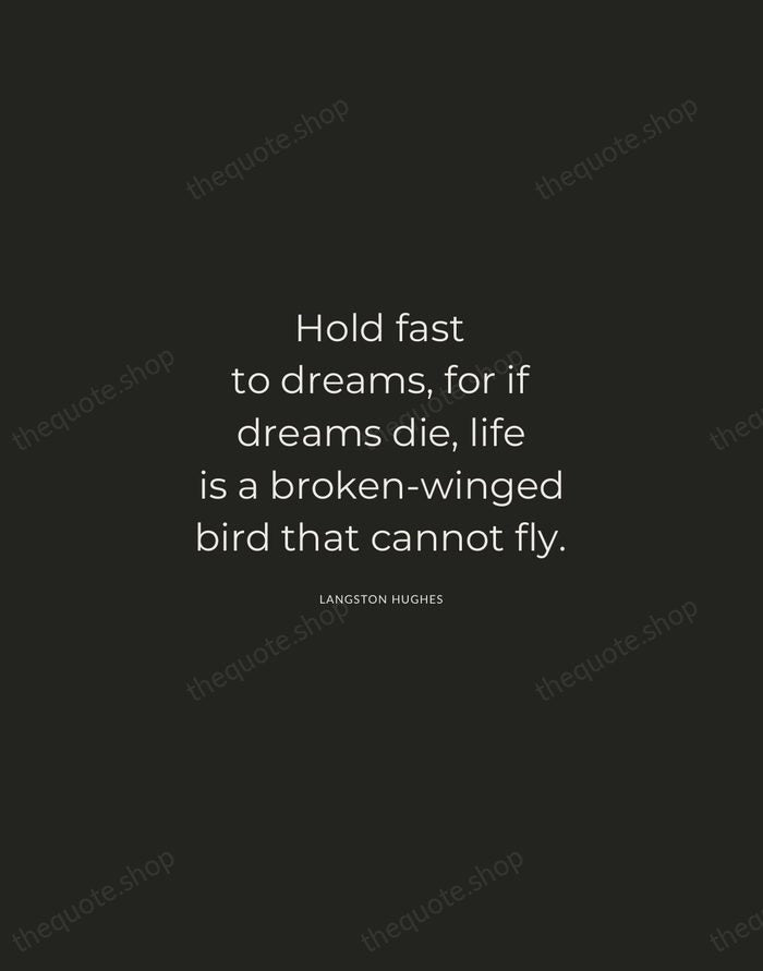 Hold fast to dreams, for if dreams die, life is a broken-winged… — Langston Hughes — Charcoal Sans