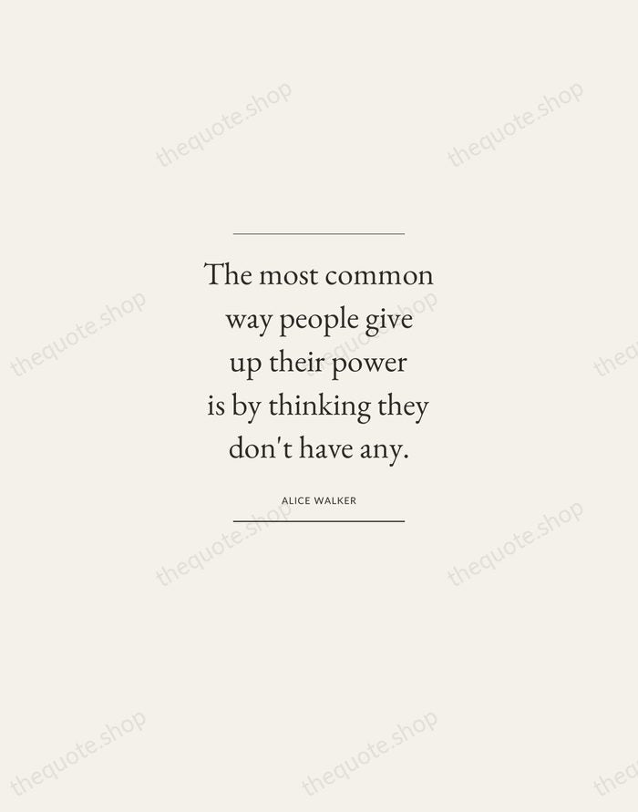 The most common way people give up their power is by thinking… — Alice Walker — Gallery Frame