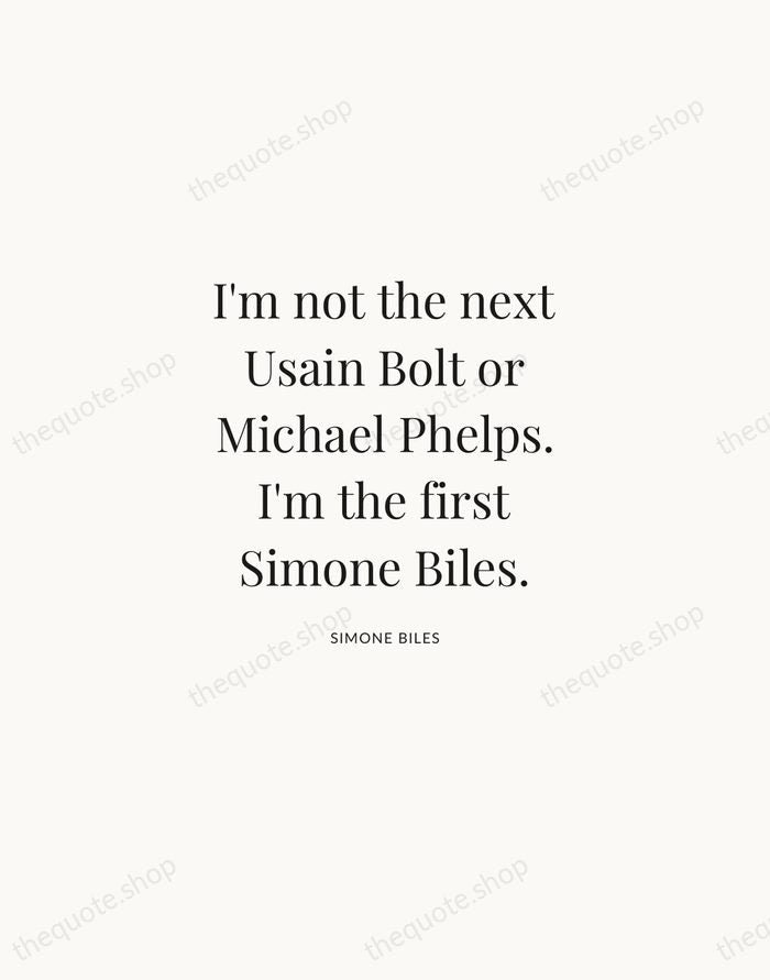 I'm not the next Usain Bolt or Michael Phelps. I'm the first… — Simone Biles | Printable Wall Art — Atelier Serif