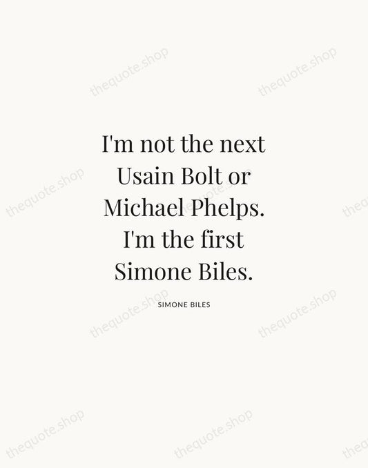 I'm not the next Usain Bolt or Michael Phelps. I'm the first… — Simone Biles | Printable Wall Art — Atelier Serif