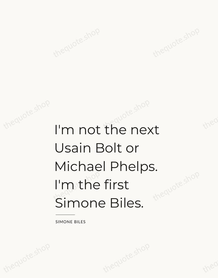 I'm not the next Usain Bolt or Michael Phelps. I'm the first… — Simone Biles — Studio Left