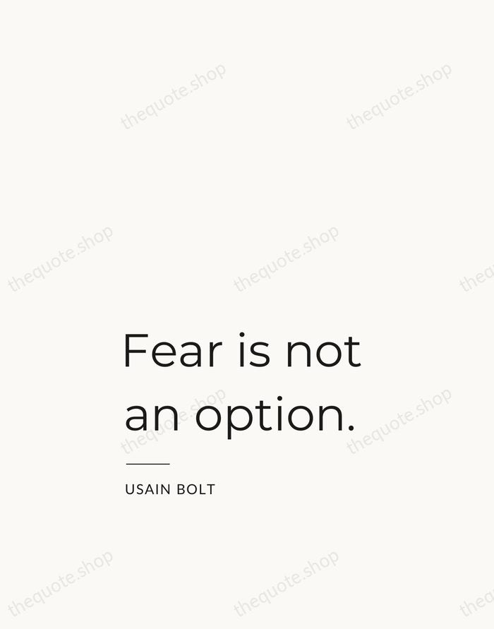 Fear is not an option. — Usain Bolt — Studio Left