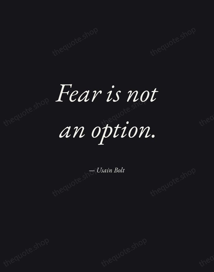 Fear is not an option. — Usain Bolt — Manuscript Italic