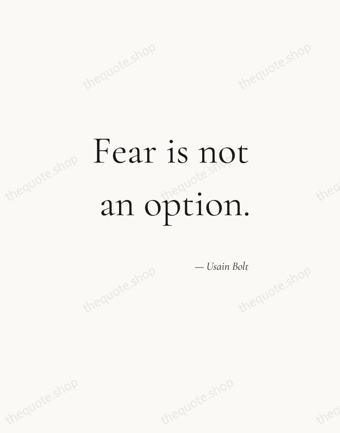 Fear is not an option. — Usain Bolt — Soft Serif Right