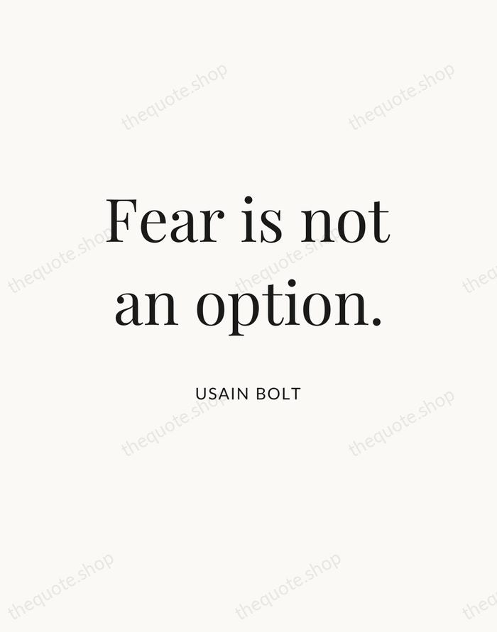 Fear is not an option. — Usain Bolt — Statement Serif