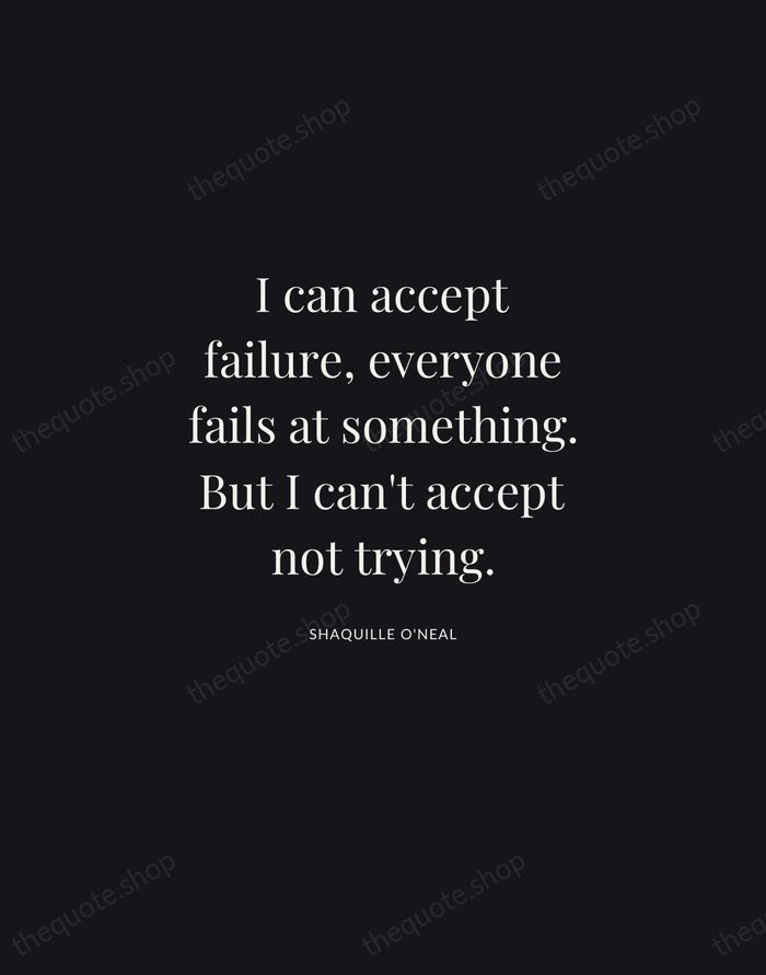 I can accept failure, everyone fails at something. But I can't accept… — Shaquille O'Neal | Printable Wall Art — Midnight Serif