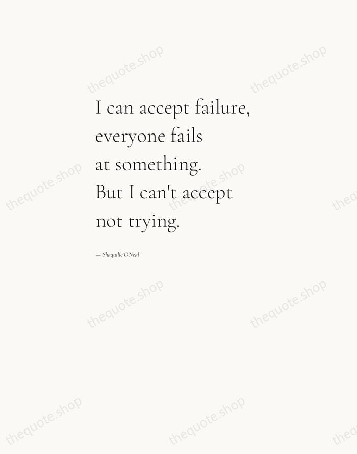 I can accept failure, everyone fails at something. But I can't accept… — Shaquille O'Neal — Editorial Left Serif