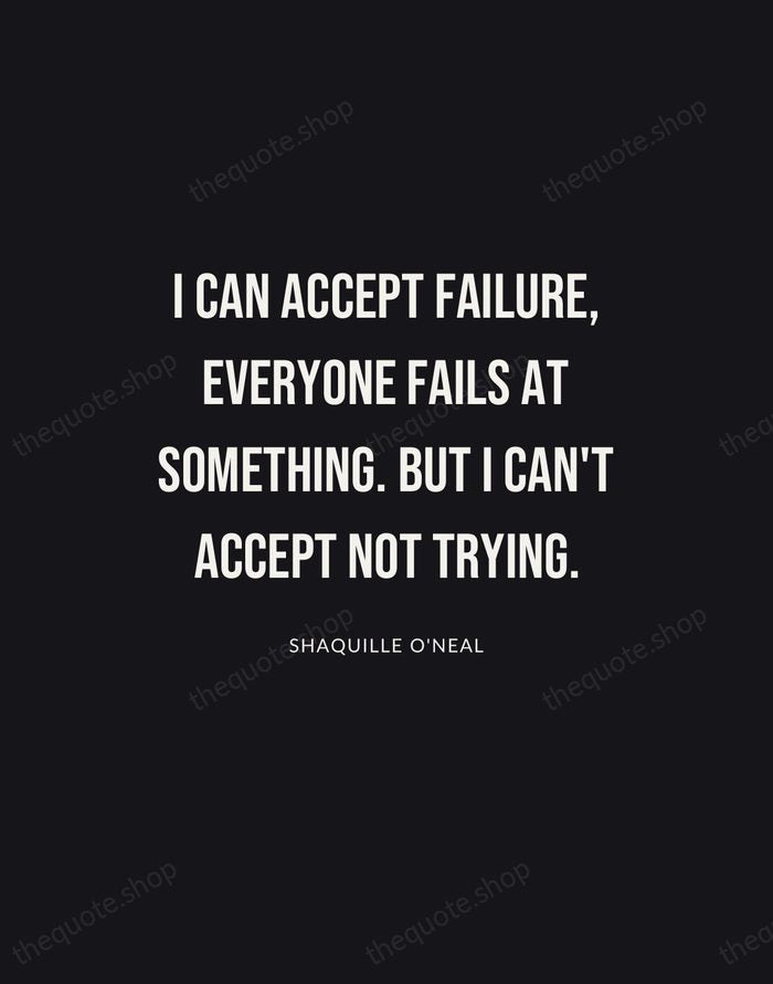I can accept failure, everyone fails at something. But I can't accept… — Shaquille O'Neal | Printable Wall Art — Poster Condensed