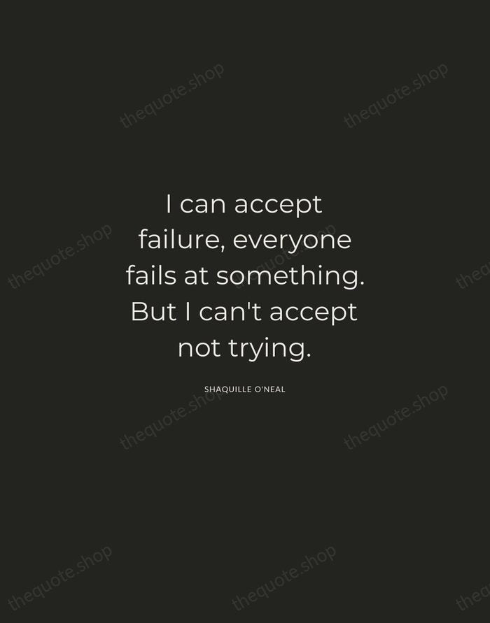 I can accept failure, everyone fails at something. But I can't accept… — Shaquille O'Neal — Charcoal Sans