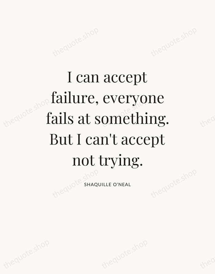 I can accept failure, everyone fails at something. But I can't accept… — Shaquille O'Neal — Statement Serif