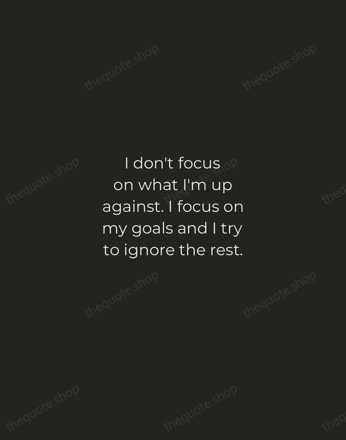 I don't focus on what I'm up against. I focus on my… — Venus Williams — Tracked Caps Unsigned