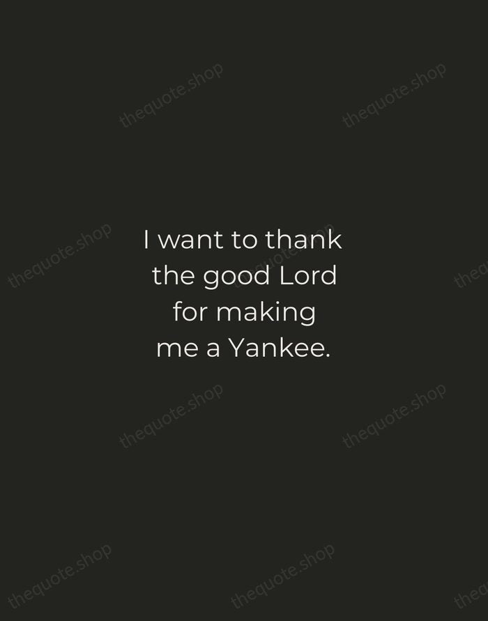 I want to thank the good Lord for making me a Yankee. — Joe DiMaggio — Tracked Caps Unsigned