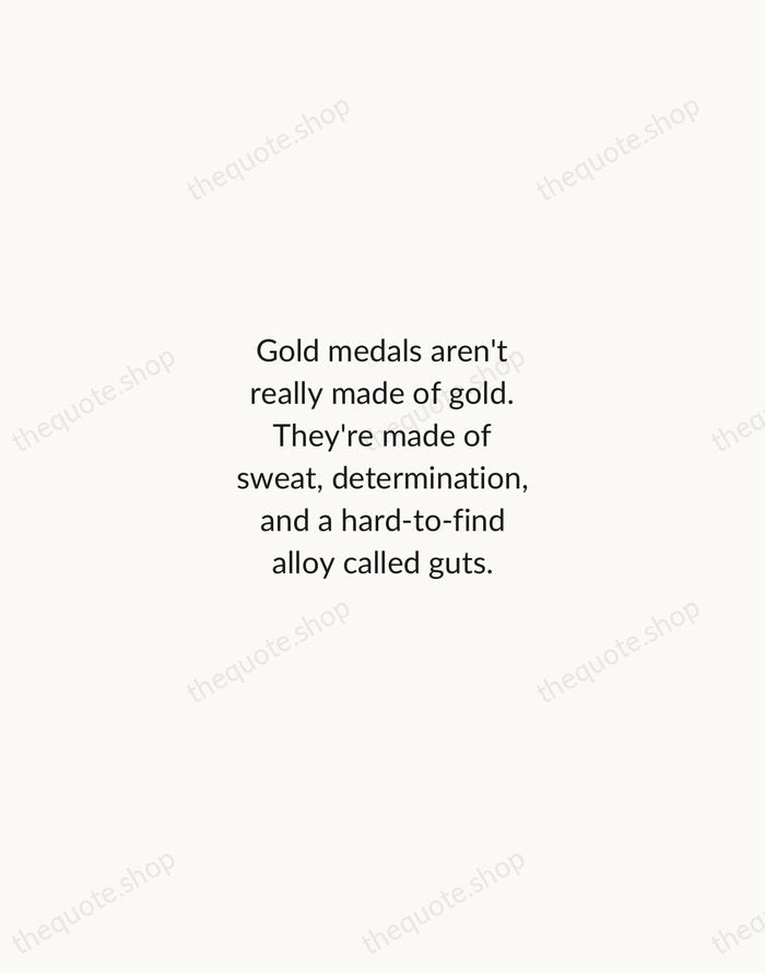 Gold medals aren't really made of gold. They're made of sweat, determination… — Dan Gable — Minimal Unsigned