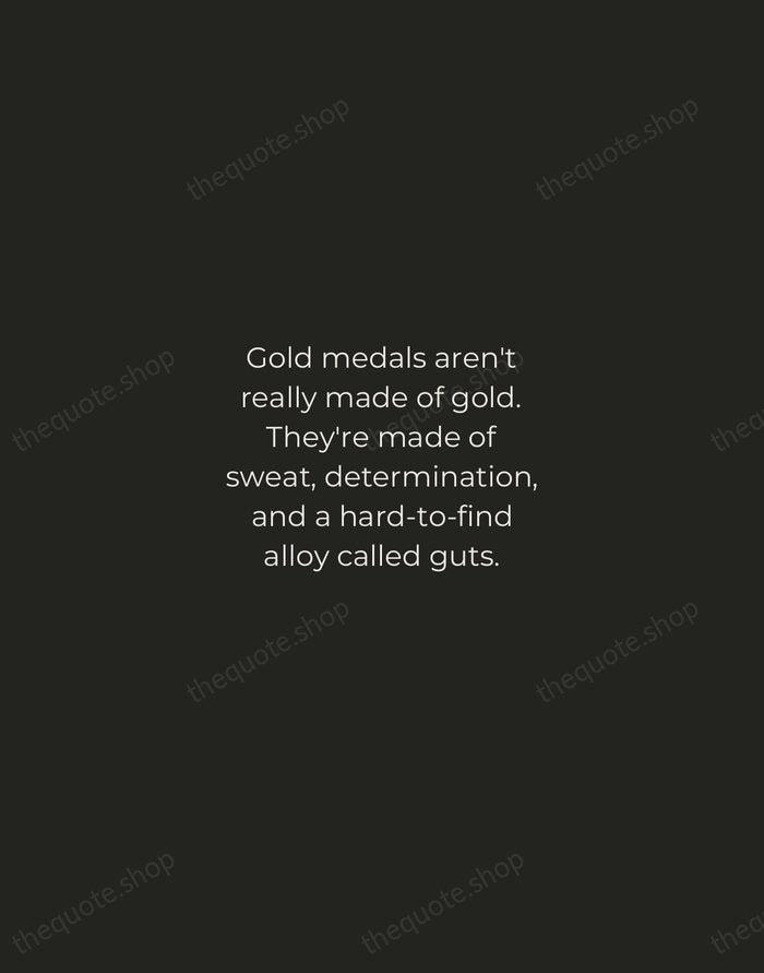 Gold medals aren't really made of gold. They're made of sweat, determination… — Dan Gable — Tracked Caps Unsigned