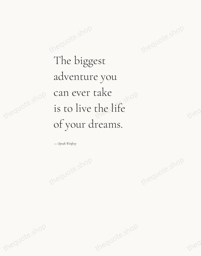 The biggest adventure you can ever take is to live the life… — Oprah Winfrey — Editorial Left Serif