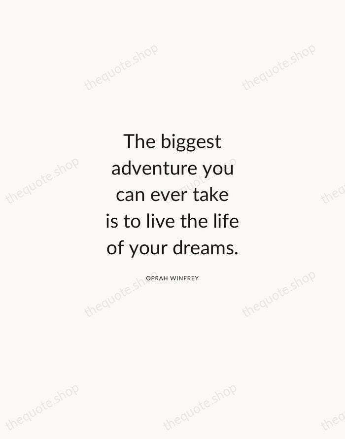 The biggest adventure you can ever take is to live the life… — Oprah Winfrey — Modern Sans Calm