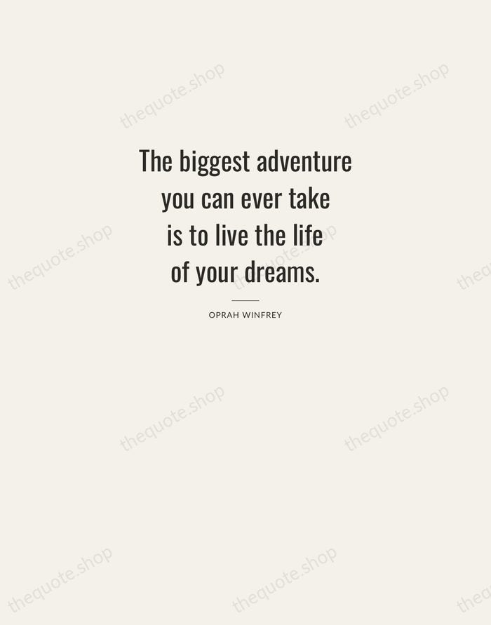 The biggest adventure you can ever take is to live the life… — Oprah Winfrey — Letterpress Caps