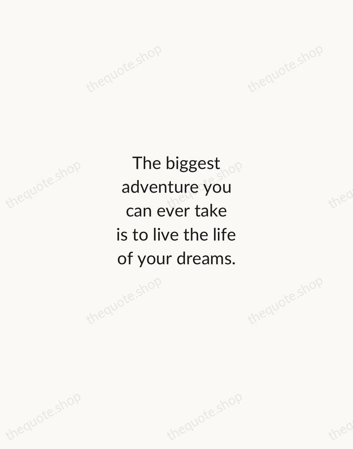 The biggest adventure you can ever take is to live the life… — Oprah Winfrey — Minimal Unsigned