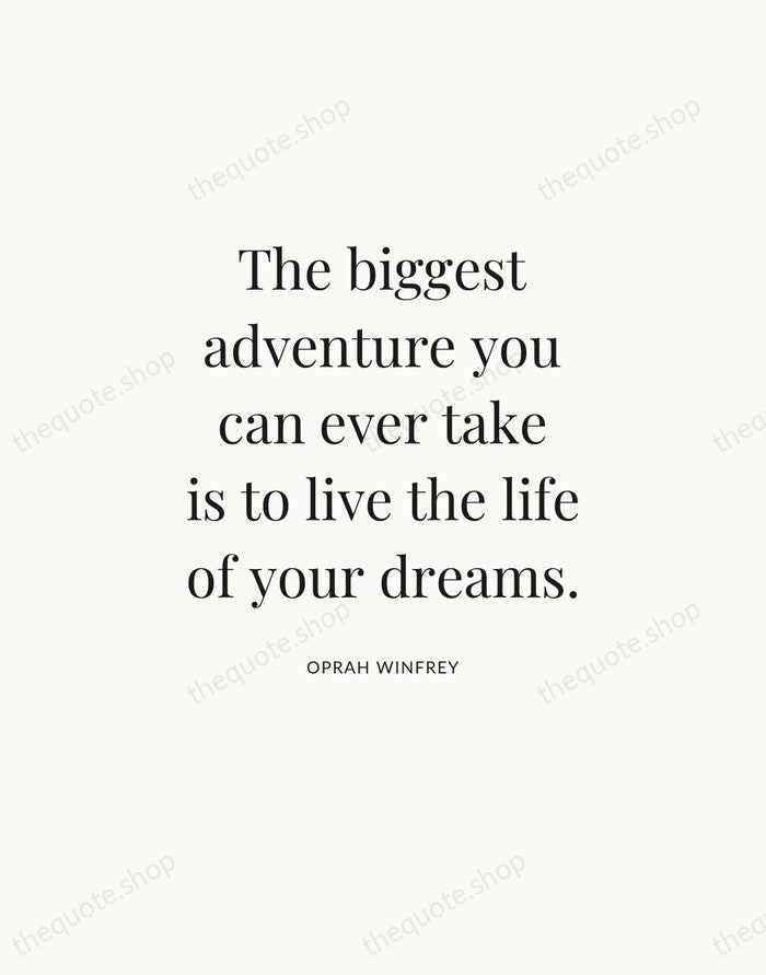 The biggest adventure you can ever take is to live the life… — Oprah Winfrey — Statement Serif