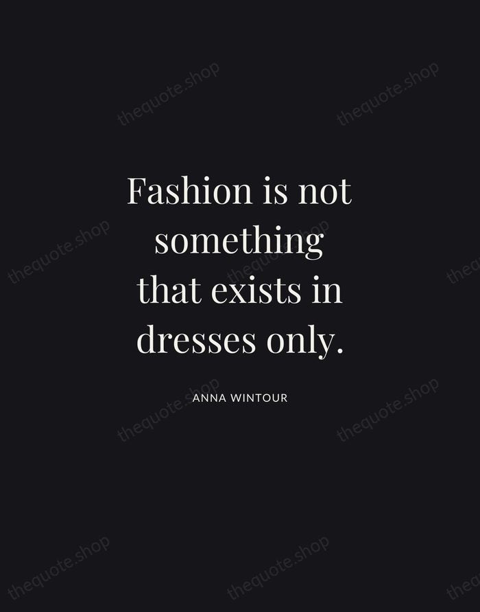 Fashion is not something that exists in dresses only. — Anna Wintour | Printable Wall Art — Midnight Serif