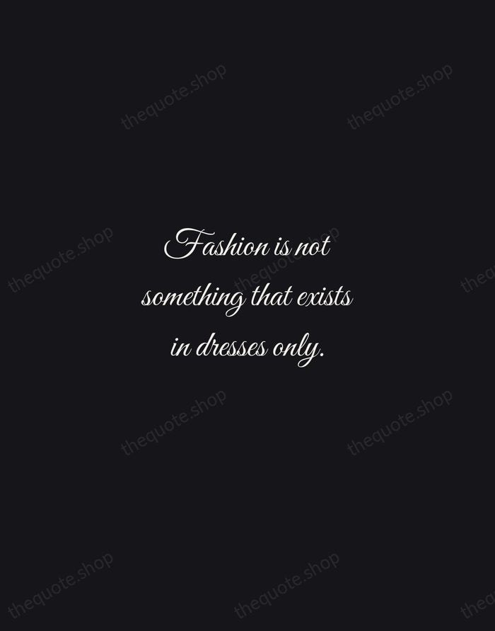 Fashion is not something that exists in dresses only. — Anna Wintour — Night Script