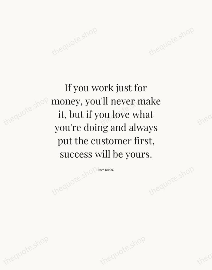 If you work just for money, you'll never make it, but if… — Ray Kroc | Printable Wall Art — Atelier Serif