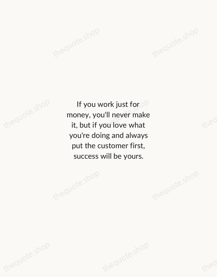 If you work just for money, you'll never make it, but if… — Ray Kroc — Minimal Unsigned