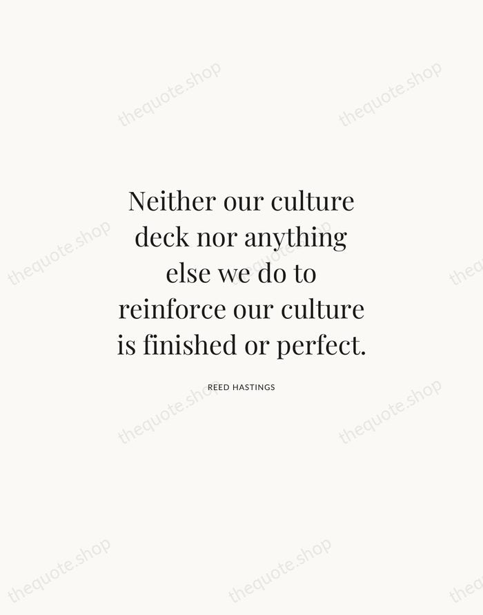 Neither our culture deck nor anything else we do to reinforce our… — Reed Hastings | Printable Wall Art — Atelier Serif