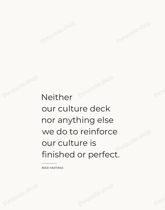 Neither our culture deck nor anything else we do to reinforce our… — Reed Hastings — Studio Left