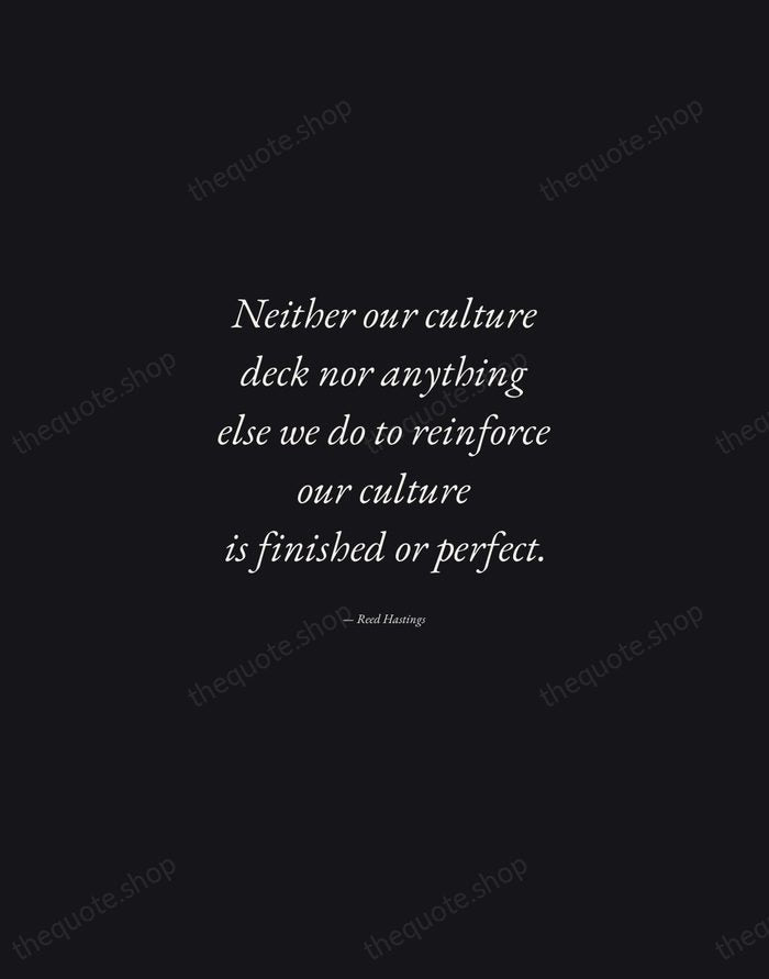 Neither our culture deck nor anything else we do to reinforce our… — Reed Hastings — Manuscript Italic
