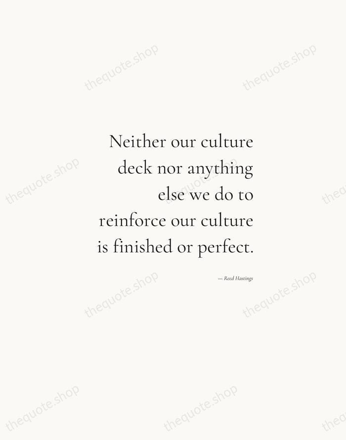 Neither our culture deck nor anything else we do to reinforce our… — Reed Hastings — Soft Serif Right
