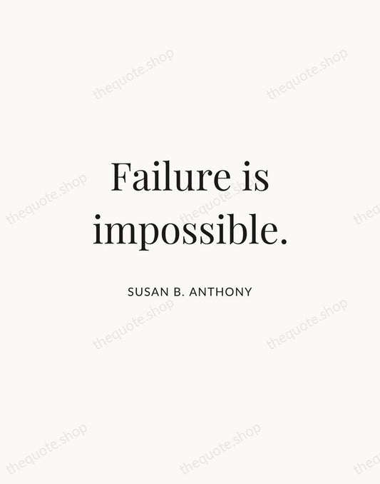 Failure is impossible. — Susan B. Anthony | Printable Wall Art — Atelier Serif