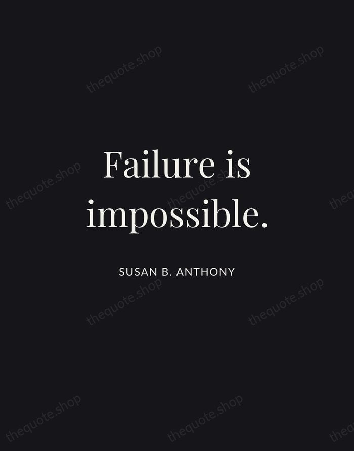 Failure is impossible. — Susan B. Anthony | Printable Wall Art — Midnight Serif