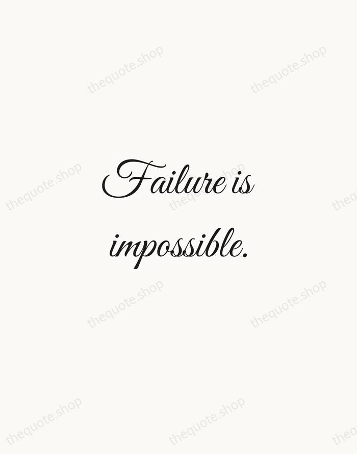 Failure is impossible. — Susan B. Anthony — Script Whisper