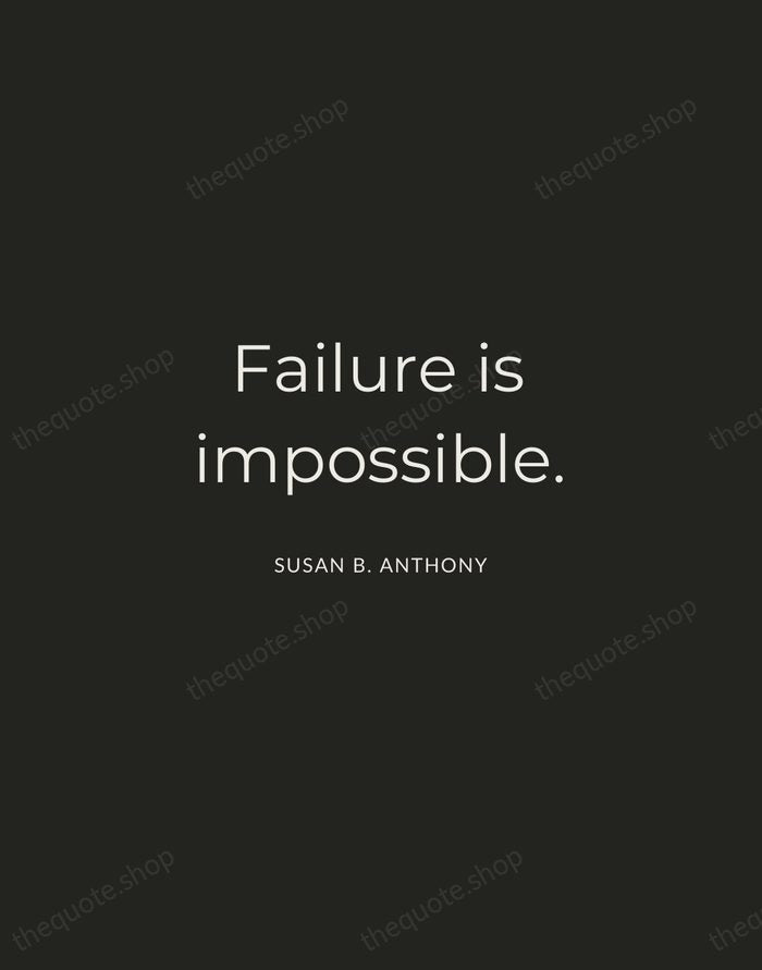 Failure is impossible. — Susan B. Anthony — Charcoal Sans
