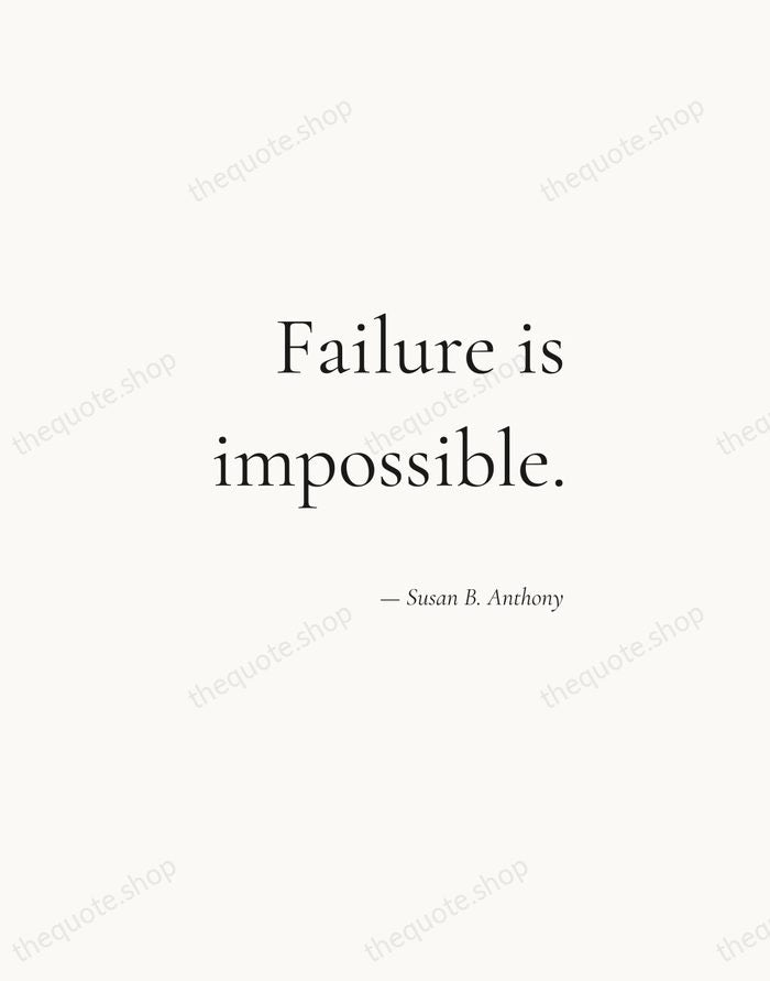 Failure is impossible. — Susan B. Anthony — Soft Serif Right