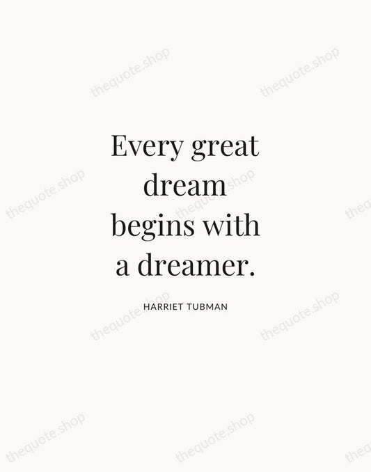 Every great dream begins with a dreamer. — Harriet Tubman | Printable Wall Art — Atelier Serif