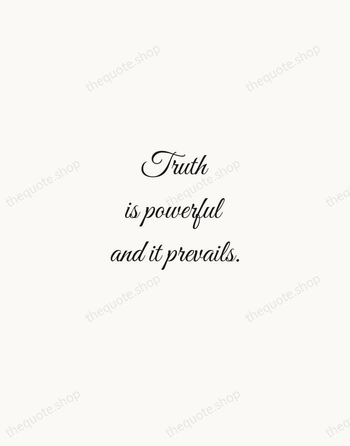 Truth is powerful and it prevails. — Sojourner Truth — Script Whisper