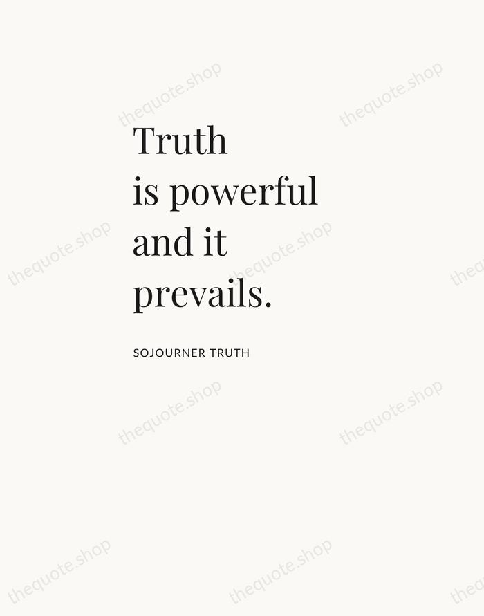 Truth is powerful and it prevails. — Sojourner Truth — Asymmetric Left