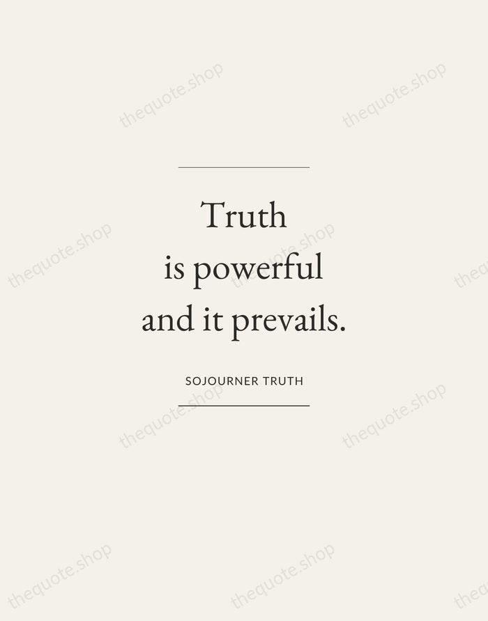 Truth is powerful and it prevails. — Sojourner Truth — Gallery Frame