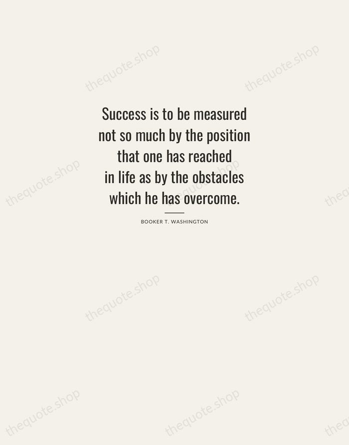 Success is to be measured not so much by the position that… — Booker T. Washington — Letterpress Caps